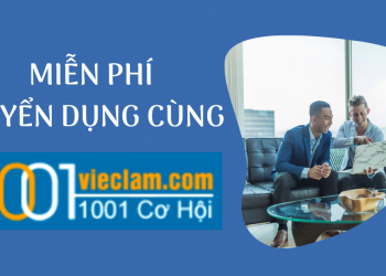 Tuyển dụng miễn phí cùng 1001vieclam, ưu đãi không thể bỏ lỡ